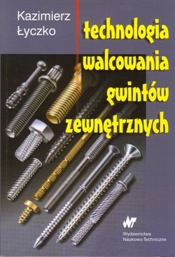 Skan okładki: Technologia walcowania gwintów zewnętrznych