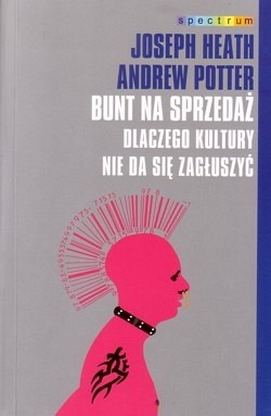 Skan okładki: Bunt na sprzedaż : dlaczego kultury nie da się zagłuszyć