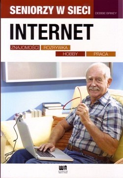 Internet : znajomości, rozrywka, hobby, praca