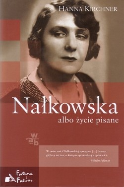 Nałkowska albo życie pisane