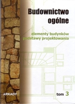 Skan okładki: Budownictwo ogólne : praca zbiorowa. T. 3, Elementy budynków : podstawy projektowania