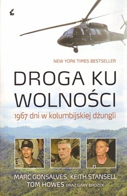 Droga ku wolności : 1967 dni w kolumbijskiej dżungli