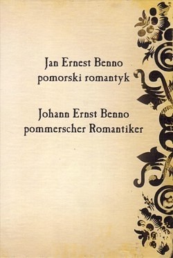 Jan Ernest Benno : pomorski romantyk