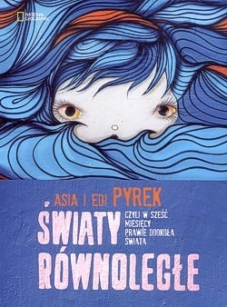 Światy równoległe czyli W sześć miesięcy prawie dookoła świata