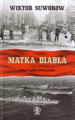 Skan okładki: Matka diabła : kulisy rządów Chruszczowa