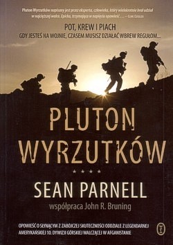 Pluton wyrzutków : bohaterowie, renegaci, niewierni i braterstwo czasu wojny w Afganistanie