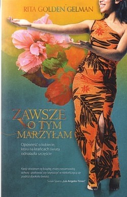 Skan okładki: Zawsze o tym marzyłam : opowieść o kobiecie, która na krańcach świata odnalazła szczęście