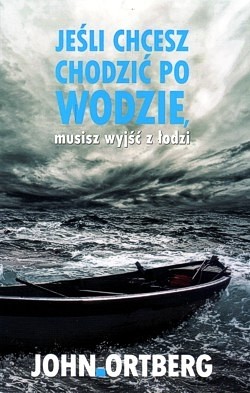 Skan okładki: Jeśli chcesz chodzić po wodzie, musisz wyjść z łodzi