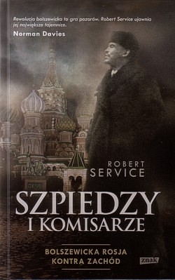 Skan okładki: Szpiedzy i komisarze : bolszewicka Rosja kontra Zachód