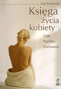 Skan okładki: Księga życia kobiety : ciało, psychika, duchowość