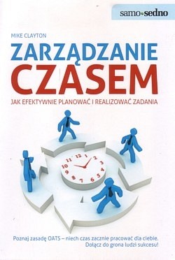 Skan okładki: Zarządzanie czasem : jak efektywnie planować i realizować zadania