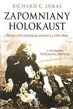 Skan okładki: Zapomniany holocaust : Polacy pod okupacją niemiecką 1939-1944