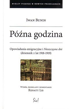 Skan okładki: Późna godzina : opowiadania emigracyjne i Nieszczęsne dni (dziennik z lat 1918-1919)