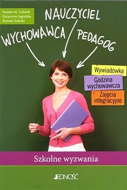 Skan okładki: Nauczyciel, wychowawca, pedagog : szkolne wyzwania