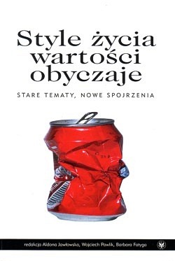 Skan okładki: Style życia, wartości, obyczaje : stare tematy, nowe spojrzenia