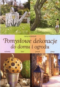 Pomysłowe dekoracje do domu i ogrodu