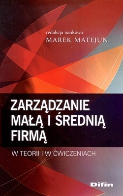 Skan okładki: Zarządzanie małą i średnią firmą w teorii i ćwiczeniach