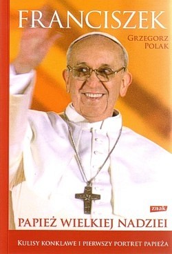 Skan okładki: Franciszek : papież wielkiej nadziei