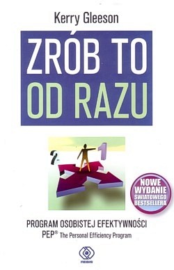 Skan okładki: Zrób to od razu : program osobistej efektywności : PEP The Personal Efficiency Program