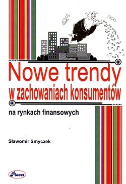 Skan okładki: Nowe trendy w zachowaniach konsumentów na rynkach finansowych