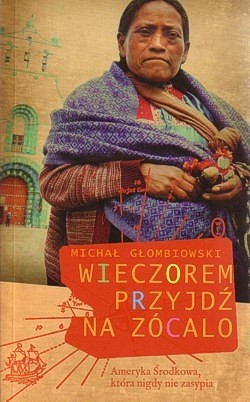 Skan okładki: Wieczorem przyjdź na Zócalo