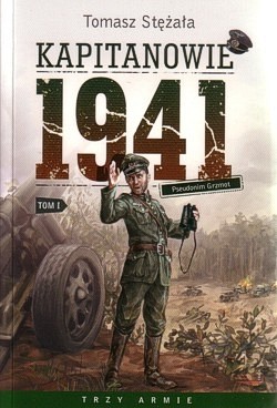 Skan okładki: Kapitanowie 1941 : pseudonim Grzmot. T. 1