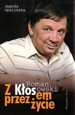 Skan okładki: Roman Kłosowski : z Kłosem przez życie