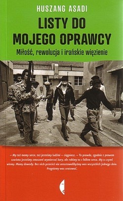 Skan okładki: Listy do mojego oprawcy : miłość, rewolucja i irańskie więzienie