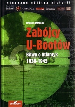 Skan okładki: Zabójcy U-Bootów : bitwa o Atlantyk 1939-1945