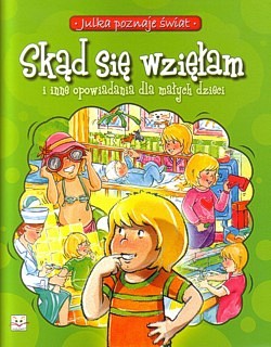 Skan okładki: Skąd się wzięłam : i inne opowiadania dla małych dzieci