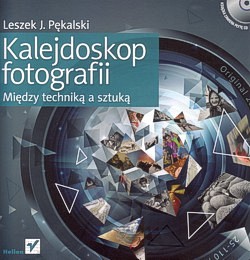 Skan okładki: Kalejdoskop fotografii : między techniką a sztuką