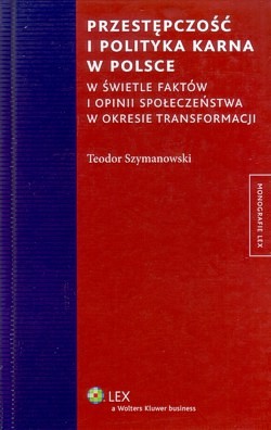 Skan okładki: Przestępczość i polityka karna w Polsce w świetle faktów i opinii społeczeństwa w okresie transformacji