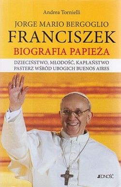Skan okładki: Jorge Mario Bergoglio, Franciszek : biografia papieża