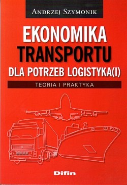 Skan okładki: Ekonomika transportu dla potrzeb logistyka(i) : teoria i praktyka