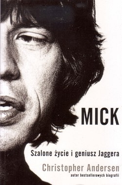 Skan okładki: Mick : szalone życie i geniusz Jaggera