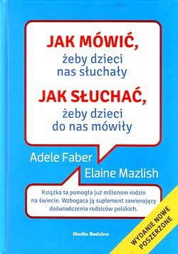 Skan okładki: Jak mówić, żeby dzieci nas słuchały - jak słuchać, żeby dzieci do nas mówiły