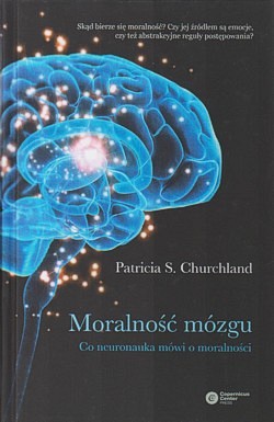 Skan okładki: Moralność mózgu : co neuronauka mówi o moralności