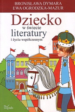 Skan okładki: Dziecko w świecie literatury i życiu współczesnym