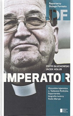 Skan okładki: Imperator : ojciec Tadeusz Rydzyk