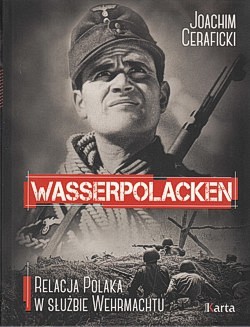 Wasserpolacken : relacja Polaka w służbie Wehrmachtu