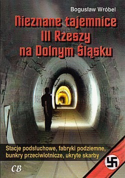 Skan okładki: Nieznane tajemnice III Rzeszy na Dolnym Śląsku