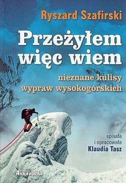 Skan okładki: Przeżyłem więc wiem : nieznane kulisy wypraw wysokogórskich