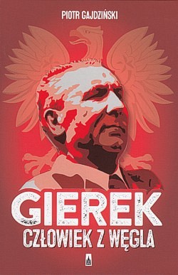 Gierek : człowiek z węgla