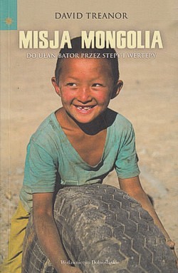 Skan okładki: Misja Mongolia : do Ułan Bator przez stepy i wertepy