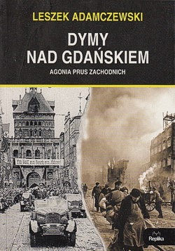 Skan okładki: Dymy nad Gdańskiem : agonia Prus Zachodnich