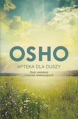 Skan okładki: Apteka dla duszy : zbiór medytacji i ćwiczeń relaksacyjnych