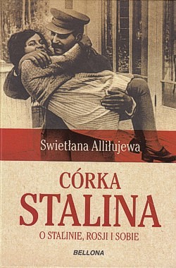Skan okładki: Córka Stalina : o Stalinie, Rosji i sobie