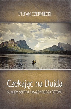 Skan okładki: Czekając na Duida : śladem szeptu amazońskiego potoku