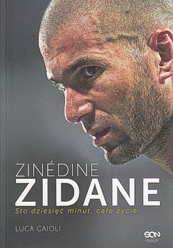 Zinédine Zidane : sto dziesięć minut, całe życie