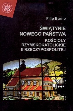 Skan okładki: Świątynie nowego państwa : kościoły rzymskokatolickie II Rzeczypospolitej